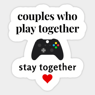 Couples Who Play Together Stay Together Valentines Day Gamer tshirt Sticker